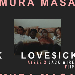 Mura Masa - Love$ick (Ayzee x Jack Wire FLIP)