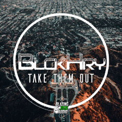 BlckHry - Take Them Out (FREE DOWNLOAD)*
