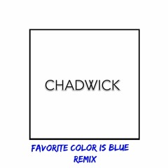 Favorite Color Is Blue by Robert DeLong - CHADWICK Remix