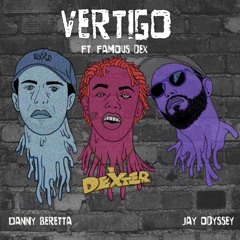 Vertigo Ft. Famous Dex and Danny Beretta