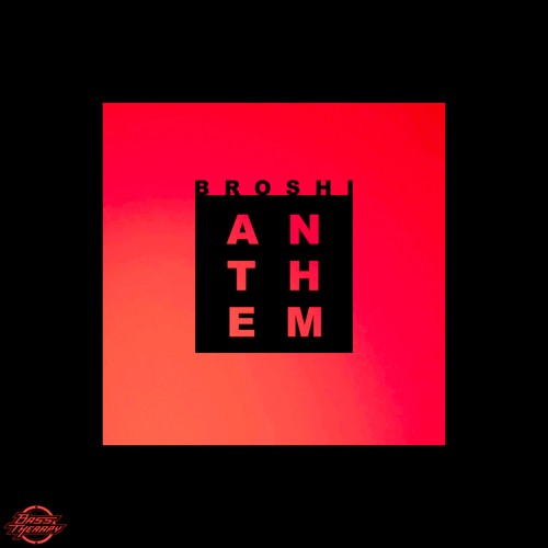 Broshi - Anthem
