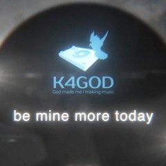 k4GOD.pl Be Mine More Today
