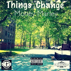 Things change - Money Marley (Prod. by Homage)