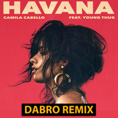 Dabro remix - Camila Cabello - Havana