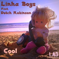 Linha Boys Feat. Dutch Robinson - Cool (Clélia Félix Radio Remix)
