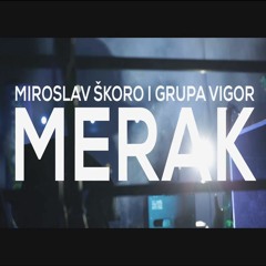 MIROSLAV SKORO & GRUPA VIGOR - MERAK (DJ CIGO 96BPM CLUB EDIT)