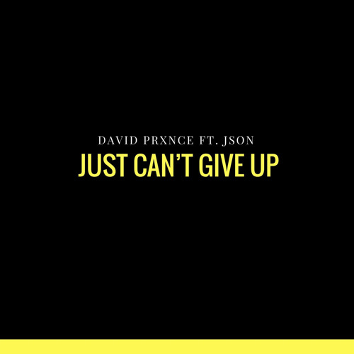 David Prxnce - Just Can't Give Up (feat. Json)