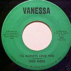 Fred Moss - I'll always love you