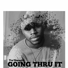 Goin Thru It