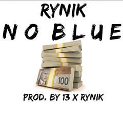 NO BLUE   Ft. Rynik (Prod. By 13 X Rynik)