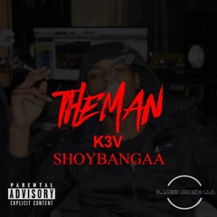 K3V-The Man ft. ShoyBangaa