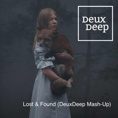 Lost and Found (DeuxDeep Mash-Up)