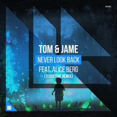 Tom & Jame - Never Look Back(Teductive Remix)