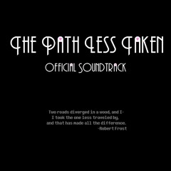 [The Path Less Taken] - song that'll play during the tutorial.