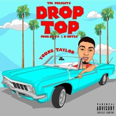 Young Taylor - Drop Top