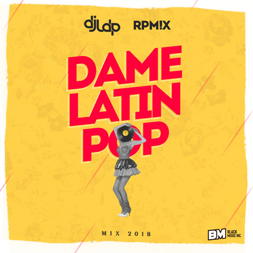 DJ LDP ft. RPM!x - Dame Latin Pop by DJ LDP  Free 