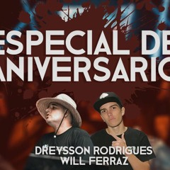 MEGA FUNK ESPECIAL DE ANIVERSARIO 2   DREYSSON RODRIGUES & WILL FERRAZ Vinheta