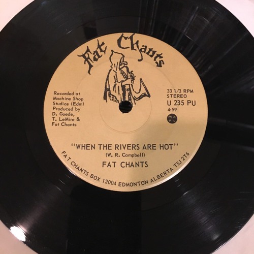 Fat Chants- When The Rivers Are Hot
