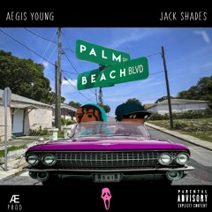 "Palm Beach"   Aegis Young & Jack Shades   (Prod Naphro Sawyer)