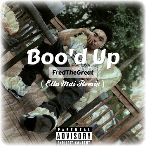 FredTheGreat - Boo'd Up ( Ella Mai Remix )