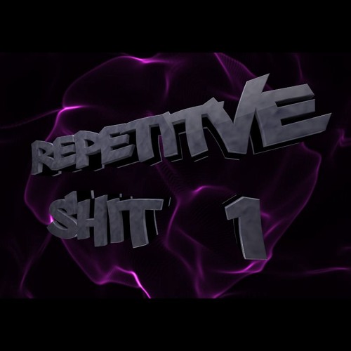 REPETITIVE SHIT VOL 1