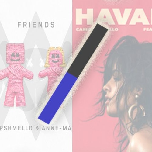 Friends x Havana (Mashup) - Marshmello, Anne-Marie - Camila Cabello, Young Thug