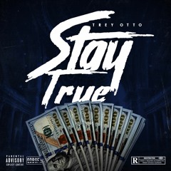 Stay True