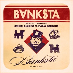 General Gemineye - Bank$ta Bank$ta ft. Payday Monsanto