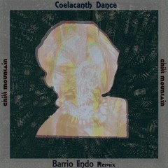 GROUND a.k.a Gr◯un土 - Coelacanth Dance (Barrio Lindo Remix)