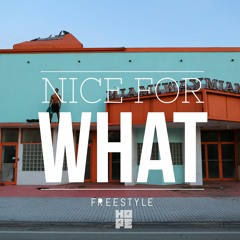Nice For What Freestyle
