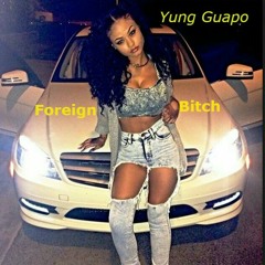 Foreign Bitch: Prod. IamTash