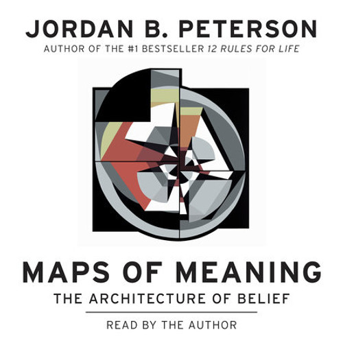 Maps of Meaning by Jordan B. Peterson, read by Jordan B. Peterson