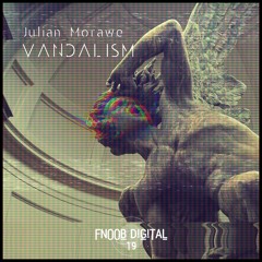 Julian Morawe Vandalism FNOOB DiGiTAL 19