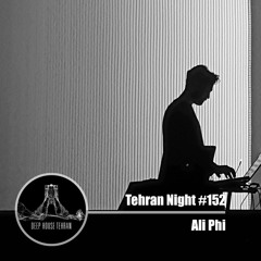 Tehran Night #152 Ali Phi (Special Guest)
