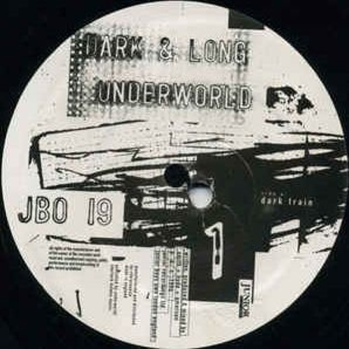 Dark & Long (Dark Train Mix) - Underworld     (1994)