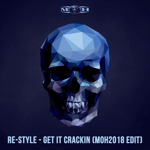Re-Style - Get It Crackin (MOH2018 Edit)