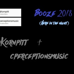 2018 Booze (Here In The Night) - Cperceptionsmusic Prod. Lil Sasquatch