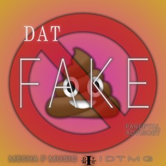 Mesha-P  "dat Fake shiii"