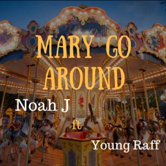 Mary Go Around ft Young Raff