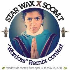 Star Wax X Soom T X MAXIROOTS / “Warriors” Remix
