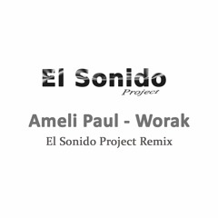 Ameli Paul - Worak (El Sonido Project Remix)