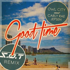 Owl City ft. Carly Rae Jepsen - Good Time (S.O.T Remix)