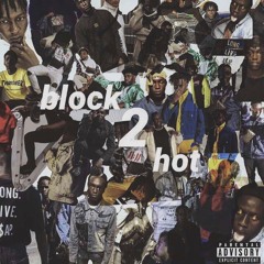 Block Too Hot ( ft BADBOYJAY & THEBNARLYR!)