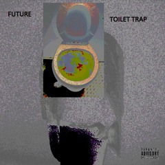 future - toilet trap