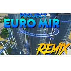 Project Euro Mir - EwigMusic Remix