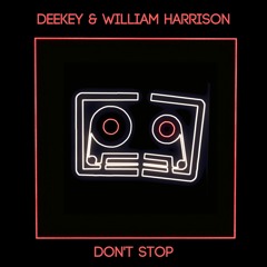 Deekey & William Harrison - Don't Stop