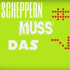 Scheppern Muss Das #7