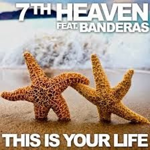 7th Heaven Feat. Banderas - This Is Your Life (Wozinho Remix)