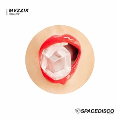 Mvzzik - Horny [Spacedisco Records] - Out Now!