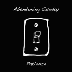 Patience (Acoustic) - Abandoning Sunday